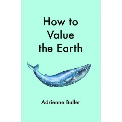 The Value of a Whale - by  Adrienne Buller (Paperback)