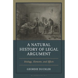 A Natural History of Legal Argument - by  Geordie Duckler (Hardcover) - 1 of 1