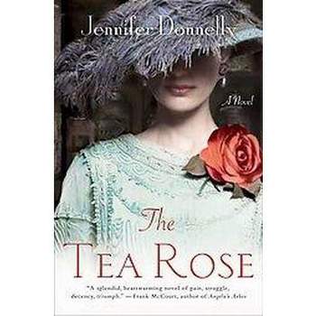 The Tea Rose (Reprint) (Paperback) by Jennifer Donnelly