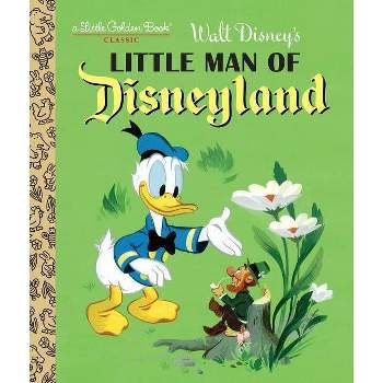 Little Man of Disneyland - (Little Golden Book) by  Random House Disney (Hardcover)