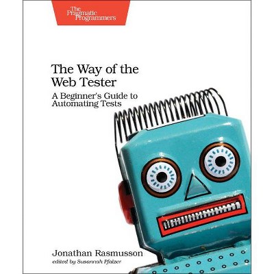 The Way of the Web Tester - by  Jonathan Rasmusson (Paperback)