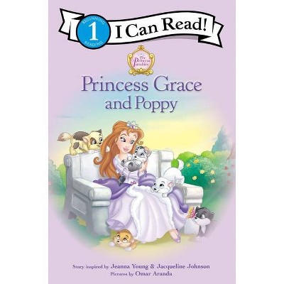 Princess Grace and Poppy - (I Can Read! / Princess Parables) by  Jeanna Young & Jacqueline Kinney Johnson (Paperback)