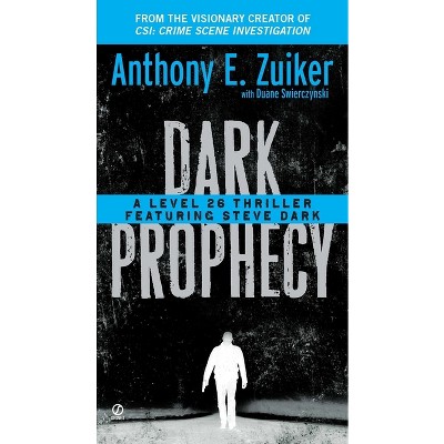 Dark Prophecy - (Level 26) by  Anthony E Zuiker & Duane Swierczynski (Paperback)