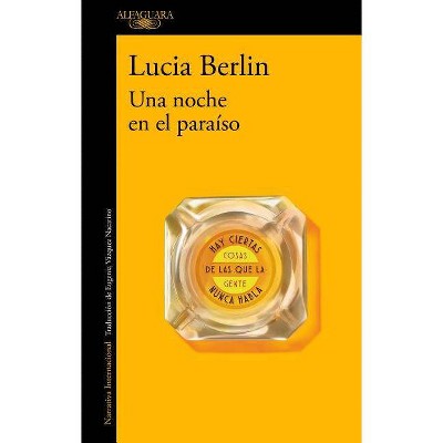 Una Noche En El Paraíso / Evening in Paradise: More Stories - by  Lucia Berlin (Paperback)