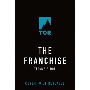 The Franchise - by  Thomas Elrod (Hardcover) - 1 of 1