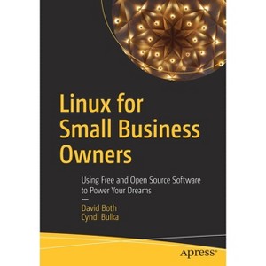 Linux for Small Business Owners - by  David Both & Cyndi Bulka (Paperback) - 1 of 1