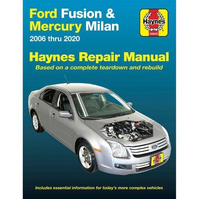 Ford Fusion and Mercury Milan 2006 Thru 2020 - (Haynes Repair Manual) by  Editors of Haynes Manuals (Paperback)