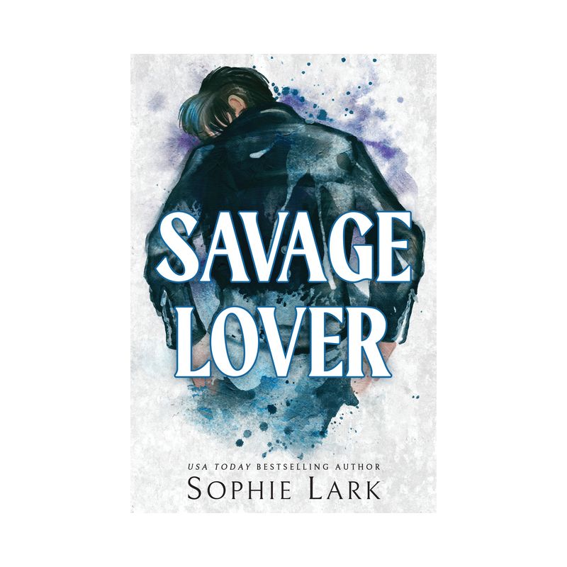 Savage Lover - (Brutal Birthright) by  Sophie Lark (Paperback), 1 of 2