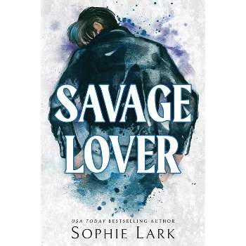 Savage Lover - (Brutal Birthright) by  Sophie Lark (Paperback)