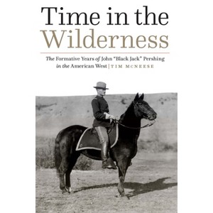 Time in the Wilderness - by  Tim McNeese (Hardcover) - 1 of 1