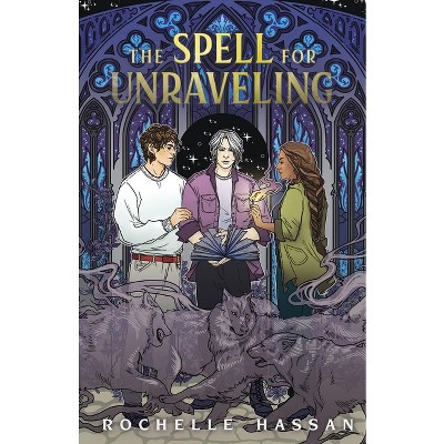 The Spell for Unraveling - (Buried and the Bound Trilogy) by  Rochelle Hassan (Hardcover)