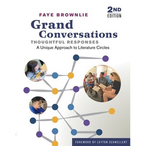 Grand Conversations, Thoughtful Responses - 2nd Edition by  Faye Brownlie (Paperback) - 1 of 1