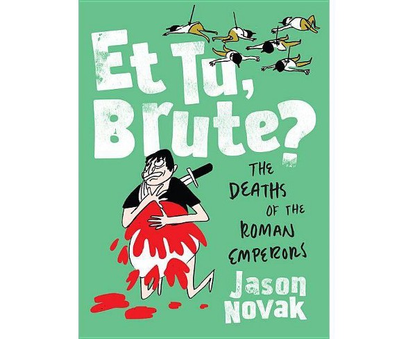 Et Tu, Brute? - by  Jason Novak (Hardcover)
