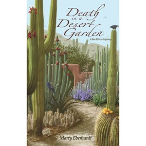 Death in a Desert Garden - (Bea Rivers Mystery) by  Marty Eberhardt (Paperback) - 1 of 1