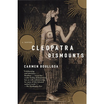 Cleopatra Dismounts - by  Carmen Boullosa (Paperback)