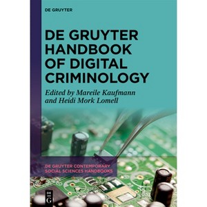 De Gruyter Handbook of Digital Criminology - (De Gruyter Contemporary Social Sciences Handbooks) by  Mareile Kaufmann & Heidi Mork Lomell (Hardcover) - 1 of 1