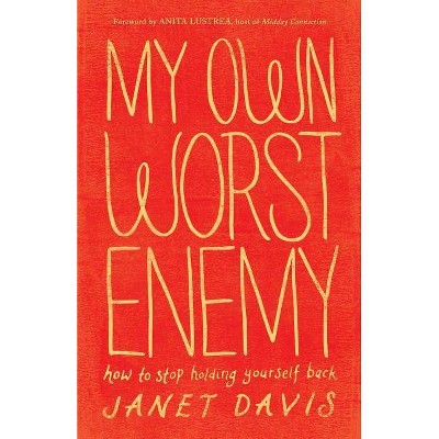 My Own Worst Enemy - by  Janet Davis (Paperback)