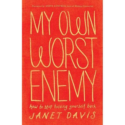 My Own Worst Enemy - by  Janet Davis (Paperback)