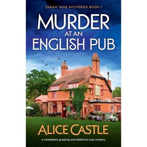 Murder at an English Pub - (Sarah Vane Mysteries) by  Alice Castle (Paperback) - 1 of 1
