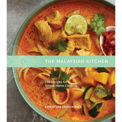 The Malaysian Kitchen - by  Christina Arokiasamy (Hardcover)