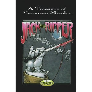 Jack the Ripper: A Journal of the Whitechapel Murders 1888-1889 - (Treasury of Victorian Murder) by  Rick Geary (Paperback) - 1 of 1