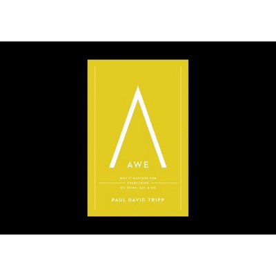 Awe - by  Paul David Tripp (Hardcover)