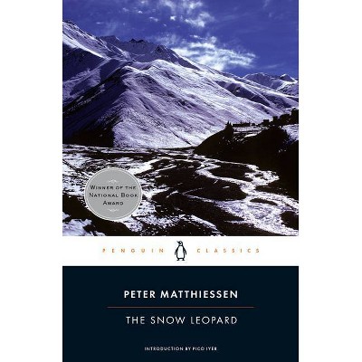 The Snow Leopard - (Penguin Classics) by  Peter Matthiessen (Paperback)