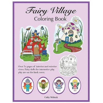 Fairy Village Coloring Book - by  Cathy Witbeck (Paperback)