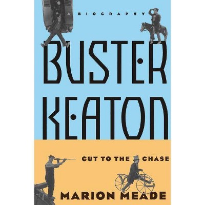 Buster Keaton - by  Marion Meade (Paperback)