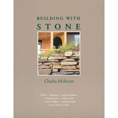 Building with Stone - 2nd Edition by  Charles McRaven (Paperback)