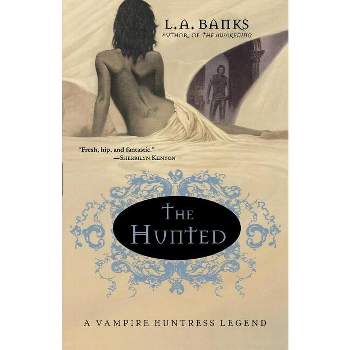 The Hunted - (Vampire Huntress Legends) by  L A Banks (Paperback)
