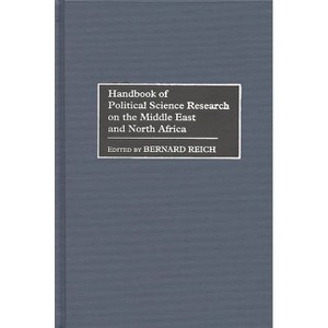 Handbook of Political Science Research on the Middle East and North Africa - Annotated by  Bernard Reich (Hardcover) - 1 of 1
