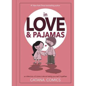 In Love & Pajamas - by Catana Chetwynd (Hardcover)