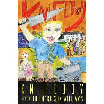 Knifeboy - by  Tod Harrison Williams (Paperback)