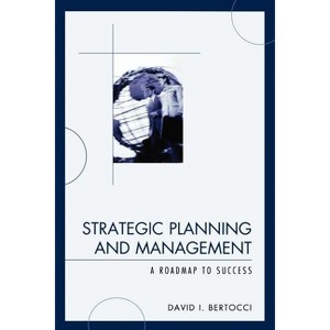 Strategic Planning and Management - by  David I Bertocci (Paperback) - 1 of 1