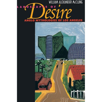 Landscapes of Desire - by  William Alexander McClung (Paperback)