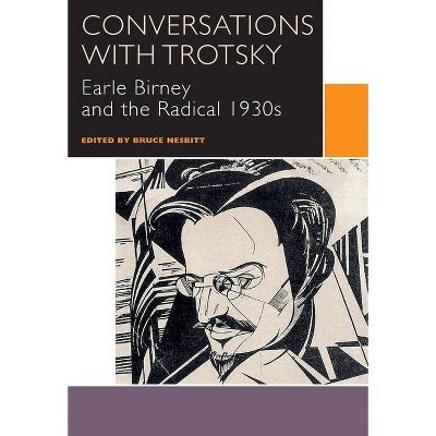 Conversations with Trotsky - (Canadian Literature Collection) by  Bruce Nesbitt (Paperback)