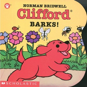 Clifford Barks! - (Clifford the Small Red Puppy) by Norman Bridwell (Board Book) - 1 of 1