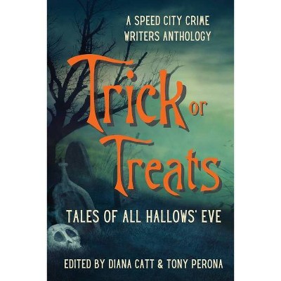 Trick or Treats - by  Diana Catt & Tony Perona (Paperback)