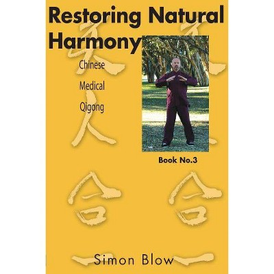 Restoring Natural Harmony - by  Simon Blow (Paperback)