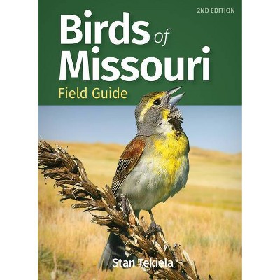 Birds of Missouri Field Guide - (Bird Identification Guides) 2nd Edition by  Stan Tekiela (Paperback)