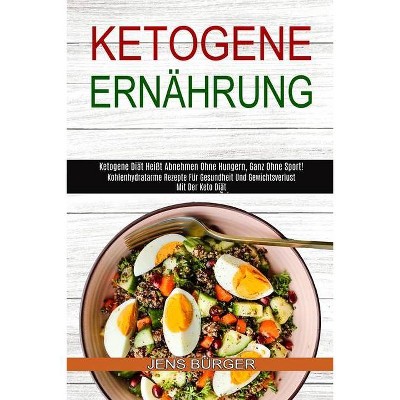 Ketogene Ernährung - by  Jens Bürger (Paperback)