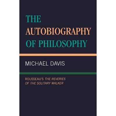 Autobiography of Philosophy - by  Michael Davis (Paperback)