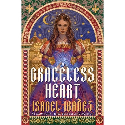 Graceless Heart - by  Isabel Ibañez (Hardcover)