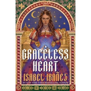 Graceless Heart - by  Isabel Ibañez (Hardcover) - 1 of 1