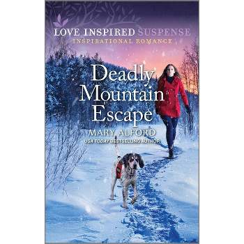 Deadly Mountain Escape - by  Mary Alford (Paperback)