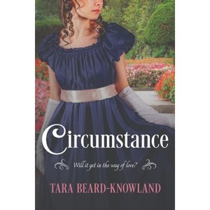 Circumstance - by  Tara Beard-Knowland (Paperback) - 1 of 1