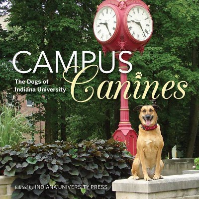 Campus Canines - by  Indiana University Press (Paperback)