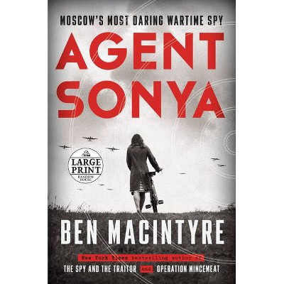 Agent Sonya - Large Print by  Ben Macintyre (Paperback)