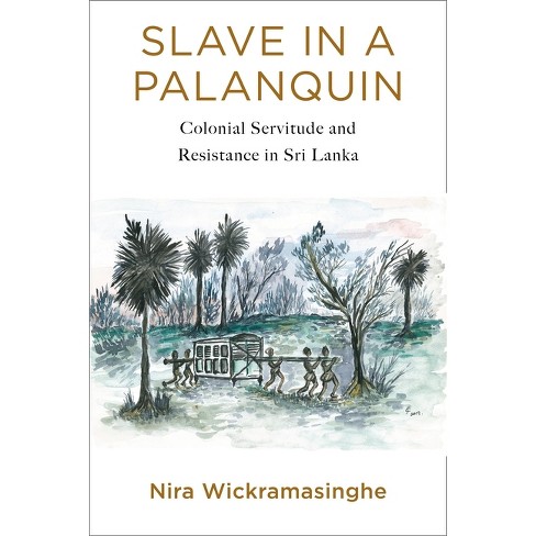 Slave in a Palanquin - by  Nira Wickramasinghe (Paperback) - image 1 of 1